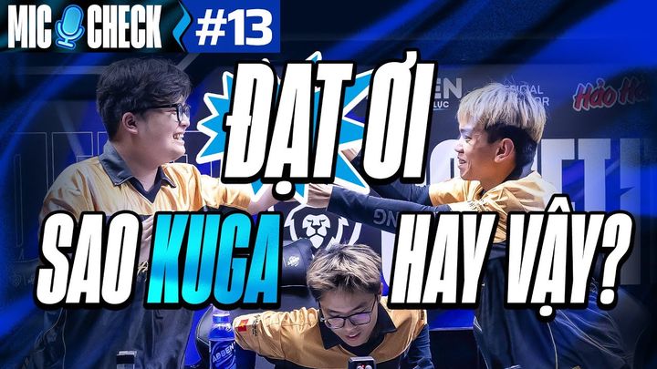 MIC CHECK #13: SGP vs 1S - ĐẠT ƠI, SAO KUGA HAY VẬY?