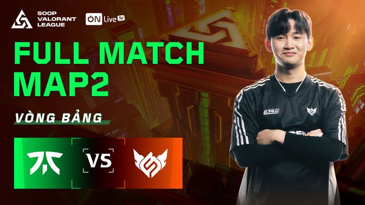[FULL GAME] FNC vs FS - Map 3 - SOOP Valorant League 2025 - Ngày 3