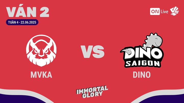 [FULL GAME] MVKA vs DINO - Ván 2 - Chung Kết Tổng 
