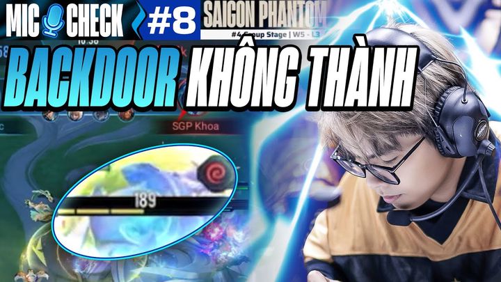 MIC CHECK #8: SGP vs 1S - 189...Backdoor không thành